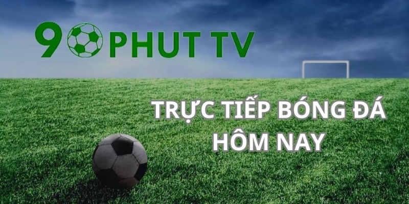 Các tính năng nổi bật làm nên thương hiệu 90phut tv