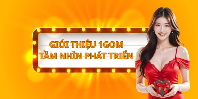 Giới thiệu 1gom về tầm nhìn phát triển trong tương lai